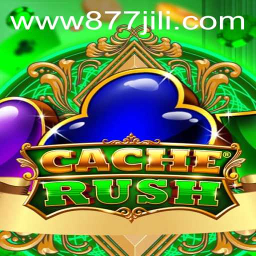 CacheRush: A Thrilling Adventure Awaits with 877JILI