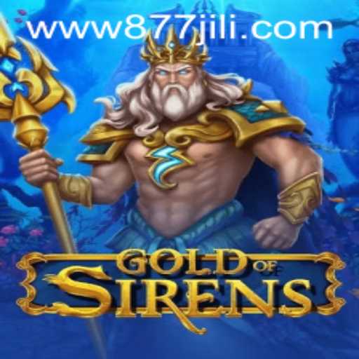 GoldofSirens: A Mesmerizing Game Experience with 877JILI