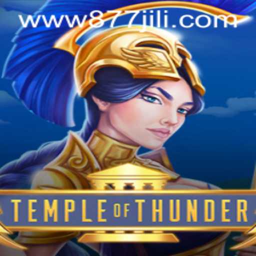 Exploring TempleofThunder: A Thrilling Adventure with 877JILI